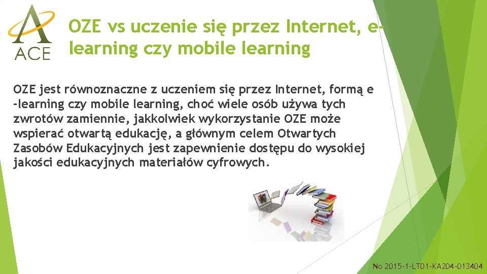 OZE vs uczenie się przez Internet, elearning czy mobile learning OZE jest równoznaczne z