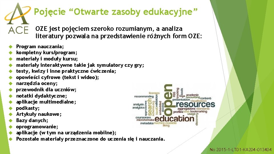 Pojęcie “Otwarte zasoby edukacyjne” OZE jest pojęciem szeroko rozumianym, a analiza literatury pozwala na