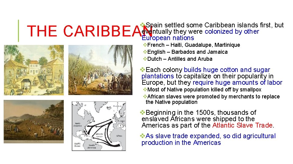 v. Spain settled some Caribbean islands first, but eventually they were colonized by other