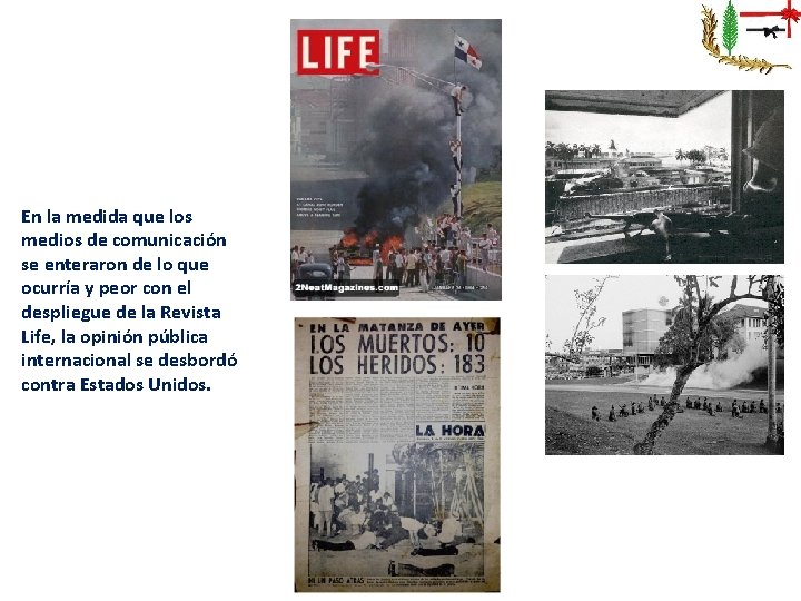 En la medida que los medios de comunicación se enteraron de lo que ocurría