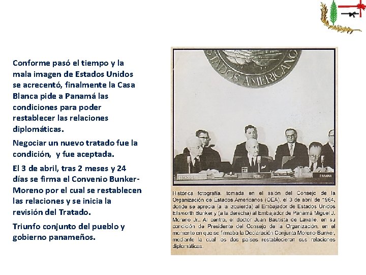 Conforme pasó el tiempo y la mala imagen de Estados Unidos se acrecentó, finalmente