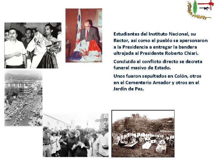 Estudiantes del Instituto Nacional, su Rector, así como el pueblo se apersonaron a la