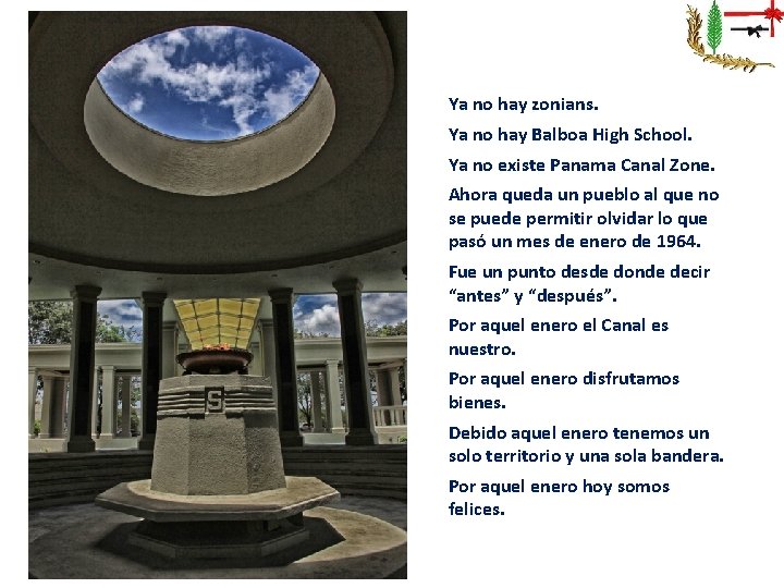 Ya no hay zonians. Ya no hay Balboa High School. Ya no existe Panama