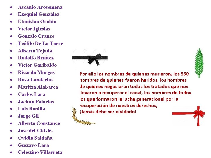  Ascanio Arosemena Ezequiel González Etanislao Orobio Víctor Iglesias Gonzalo Crance Teófilo De La