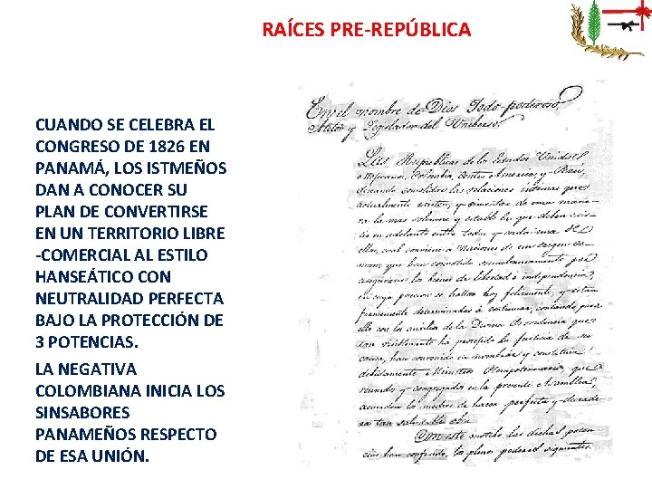 RAÍCES PRE-REPÚBLICA CUANDO SE CELEBRA EL CONGRESO DE 1826 EN PANAMÁ, LOS ISTMEÑOS DAN