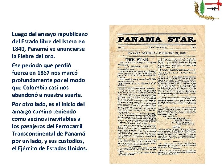 Luego del ensayo republicano del Estado libre del Istmo en 1840, Panamá ve anunciarse