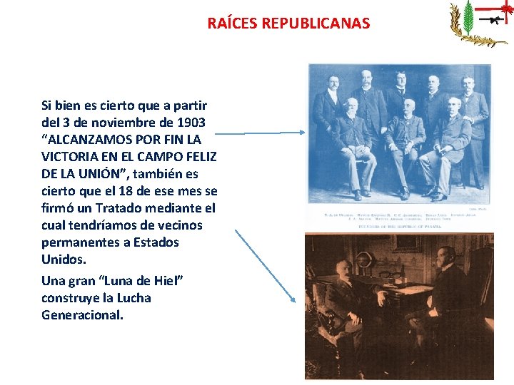 RAÍCES REPUBLICANAS Si bien es cierto que a partir del 3 de noviembre de
