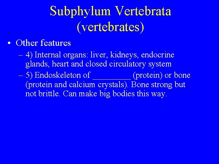 Subphylum Vertebrata (vertebrates) • Other features – 4) Internal organs: liver, kidneys, endocrine glands, Subphylum Vertebrata (vertebrates) • Other features – 4) Internal organs: liver, kidneys, endocrine glands,