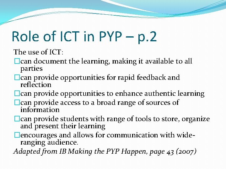 Role of ICT in PYP – p. 2 The use of ICT: �can document