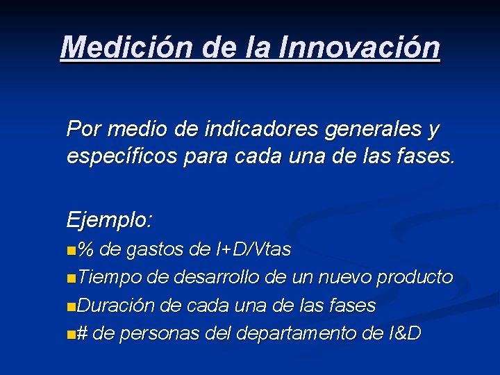 Medición de la Innovación Por medio de indicadores generales y específicos para cada una
