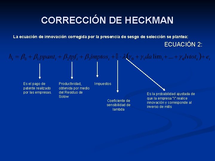 CORRECCIÓN DE HECKMAN La ecuación de innovación corregida por la presencia de sesgo de