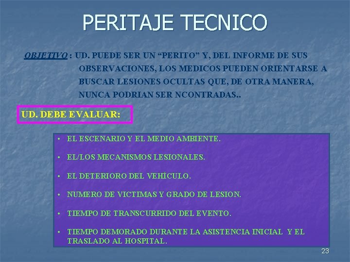 PERITAJE TECNICO OBJETIVO : UD. PUEDE SER UN “PERITO” Y, DEL INFORME DE SUS