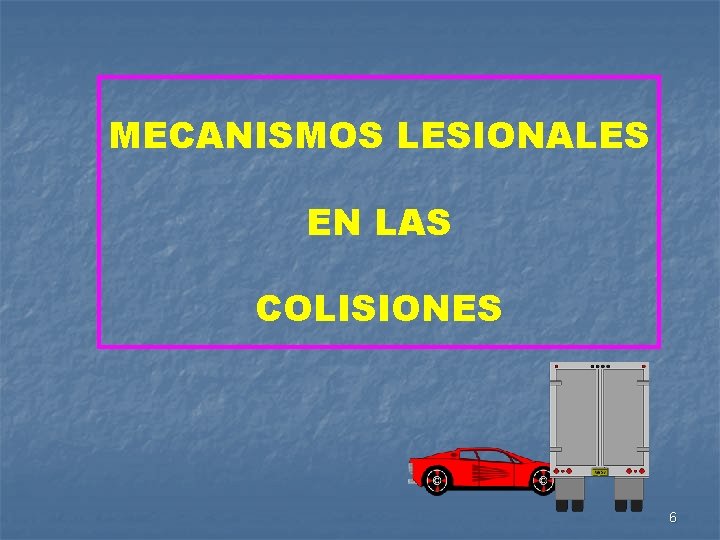 MECANISMOS LESIONALES EN LAS COLISIONES 6 