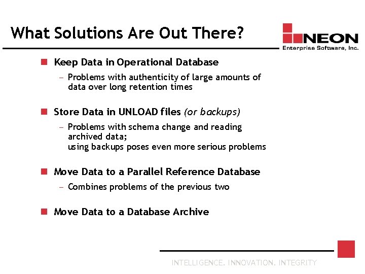 What Solutions Are Out There? n Keep Data in Operational Database — Problems with