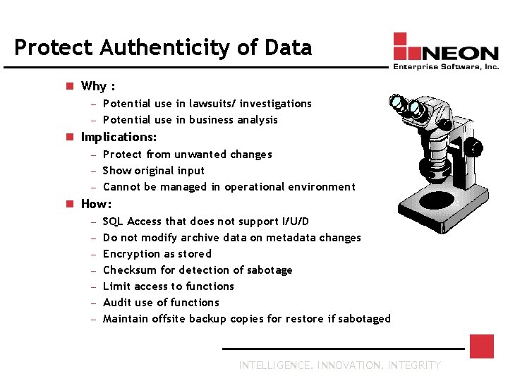 Protect Authenticity of Data n Why : — — Potential use in lawsuits/ investigations