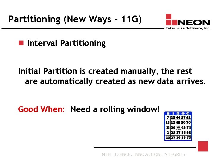Partitioning (New Ways – 11 G) n Interval Partitioning Initial Partition is created manually,