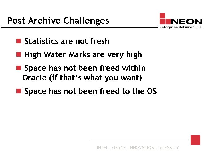 Post Archive Challenges n Statistics are not fresh n High Water Marks are very