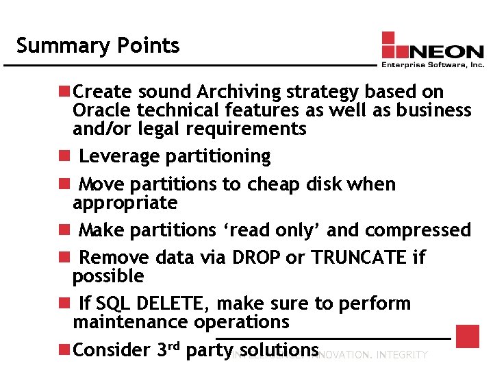 Summary Points n Create sound Archiving strategy based on Oracle technical features as well