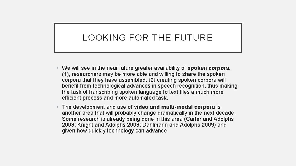 LOOKING FOR THE FUTURE • We will see in the near future greater availability