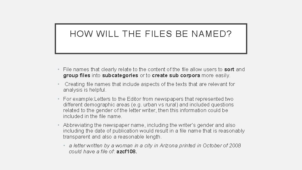 HOW WILL THE FILES BE NAMED? • File names that clearly relate to the