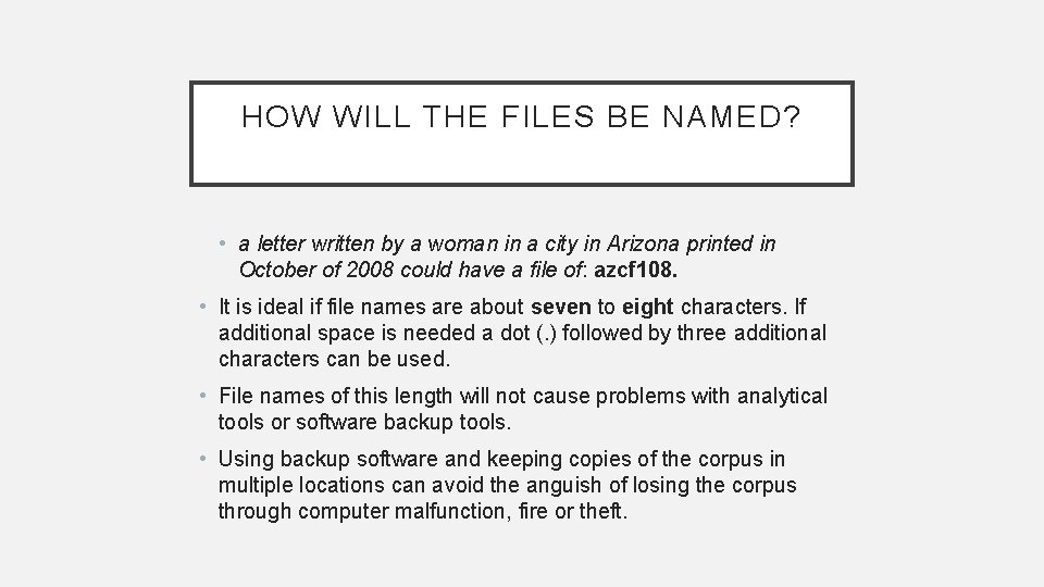 HOW WILL THE FILES BE NAMED? • a letter written by a woman in