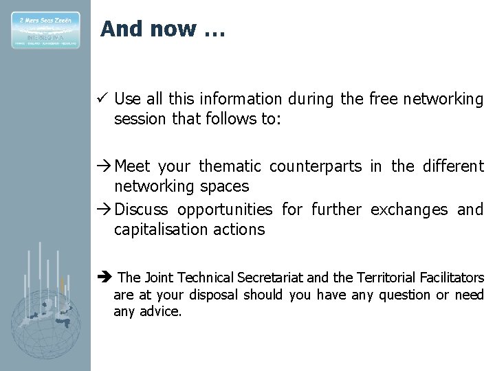 And now … ü Use all this information during the free networking session that