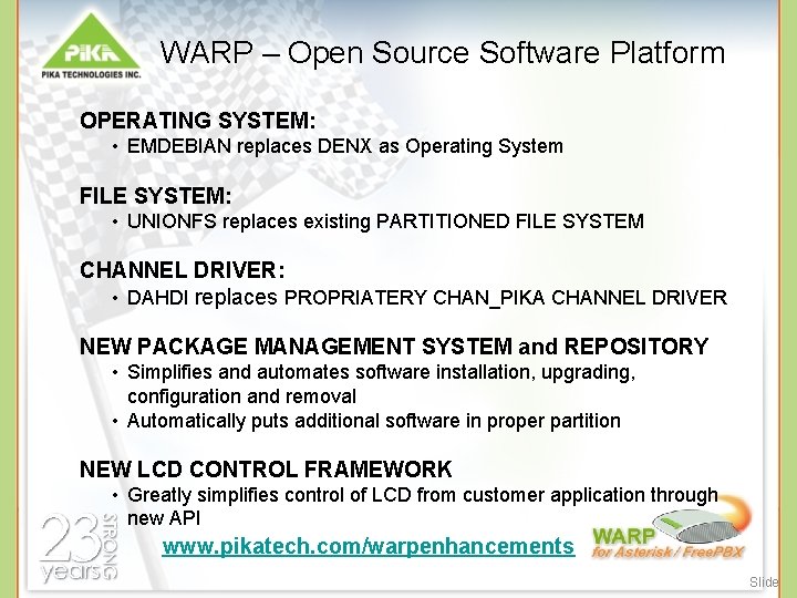 WARP – Open Source Software Platform OPERATING SYSTEM: • EMDEBIAN replaces DENX as Operating
