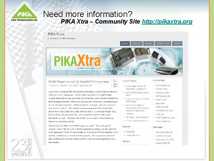 Need more information? PIKA Xtra – Community Site http: //pikaxtra. org 