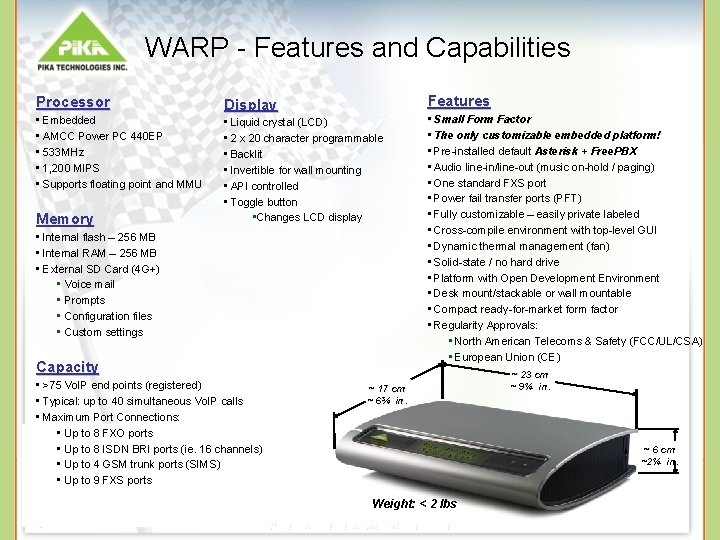 WARP - Features and Capabilities Features Processor Display • Embedded • AMCC Power PC