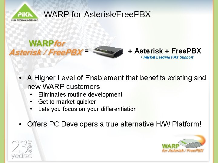 WARP for Asterisk/Free. PBX = + Asterisk + Free. PBX + Market Leading FAX