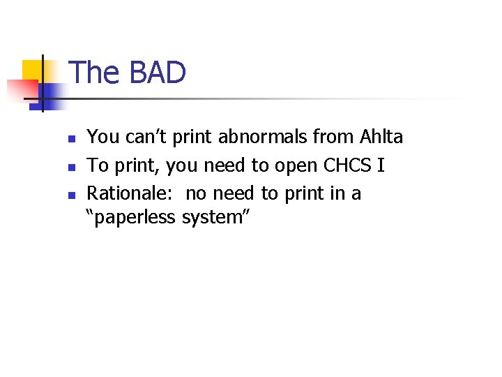The BAD n n n You can’t print abnormals from Ahlta To print, you