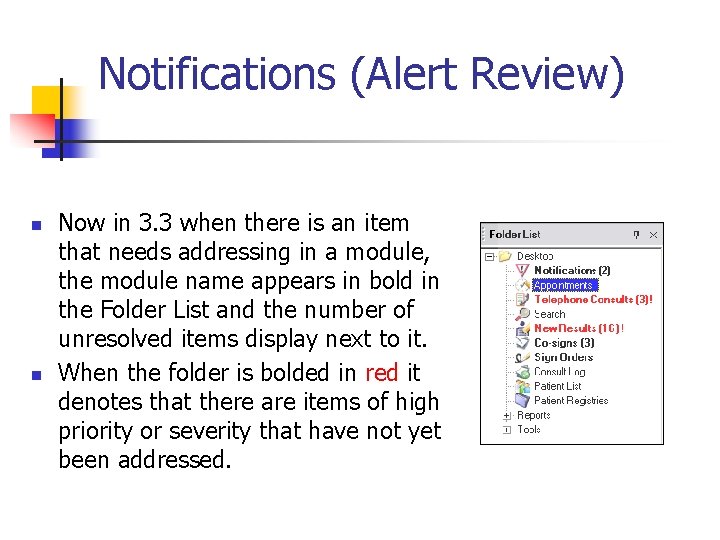 Notifications (Alert Review) n n Now in 3. 3 when there is an item