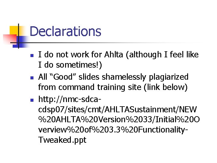 Declarations n n n I do not work for Ahlta (although I feel like