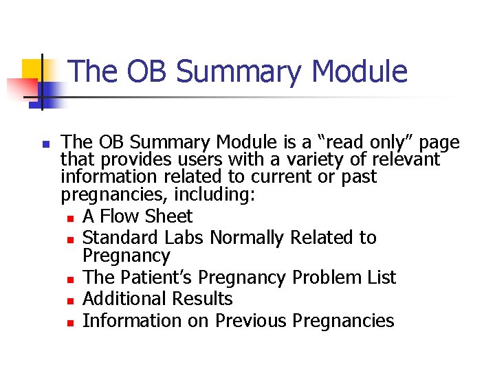 The OB Summary Module n The OB Summary Module is a “read only” page