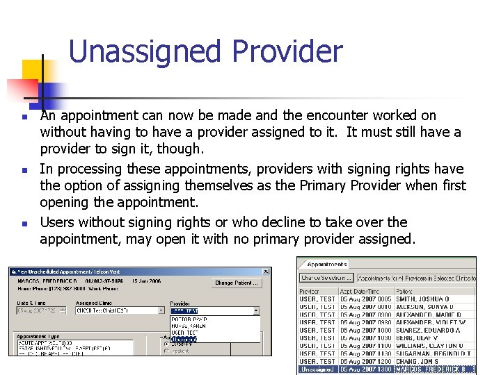 Unassigned Provider n n n An appointment can now be made and the encounter