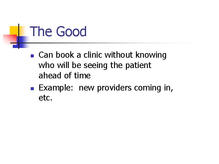 The Good n n Can book a clinic without knowing who will be seeing