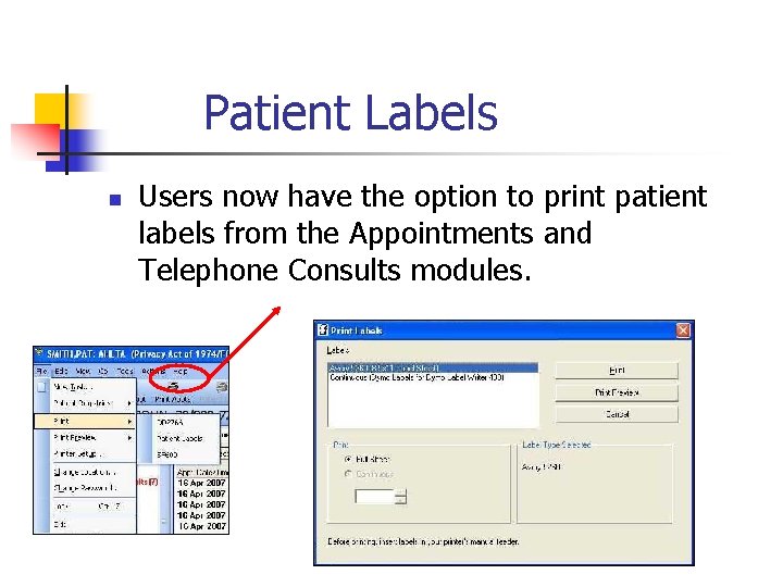 Patient Labels n Users now have the option to print patient labels from the