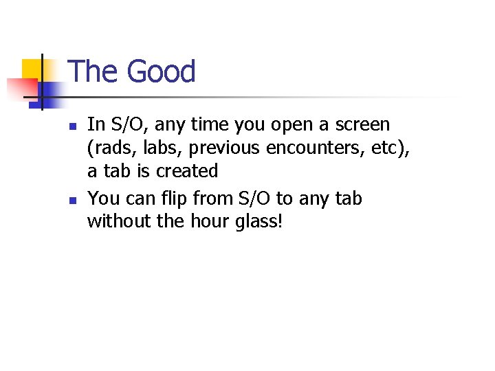 The Good n n In S/O, any time you open a screen (rads, labs,