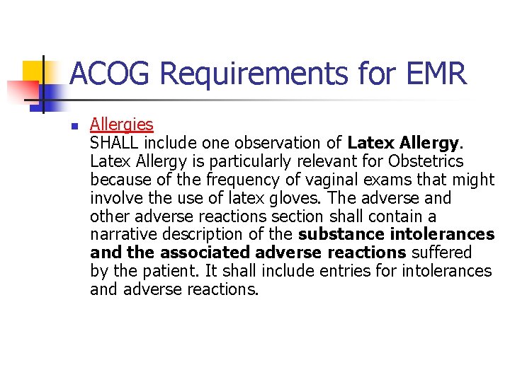ACOG Requirements for EMR n Allergies SHALL include one observation of Latex Allergy is