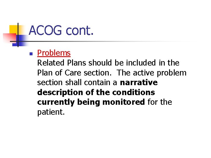 ACOG cont. n Problems Related Plans should be included in the Plan of Care