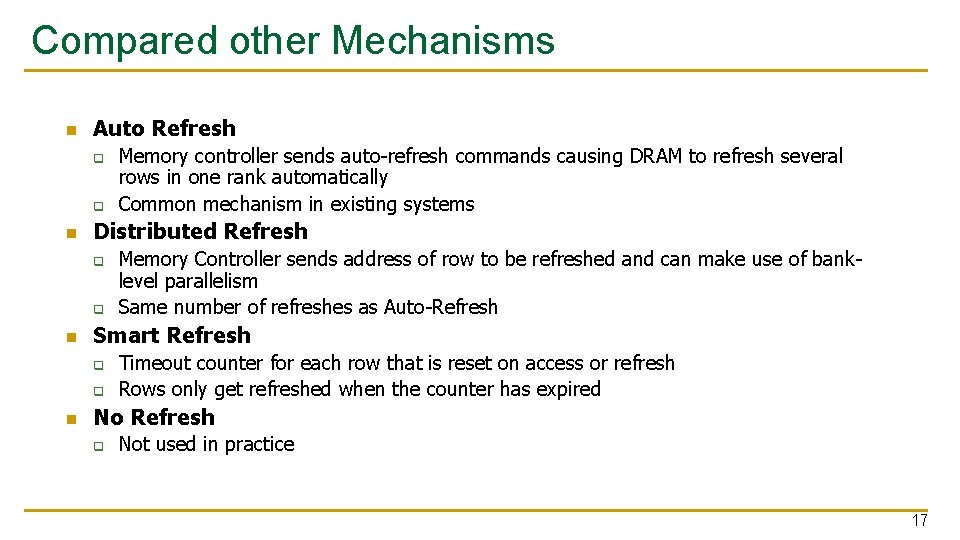 Compared other Mechanisms n Auto Refresh q q n Distributed Refresh q q n