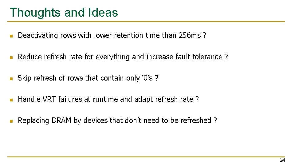 Thoughts and Ideas n Deactivating rows with lower retention time than 256 ms ?