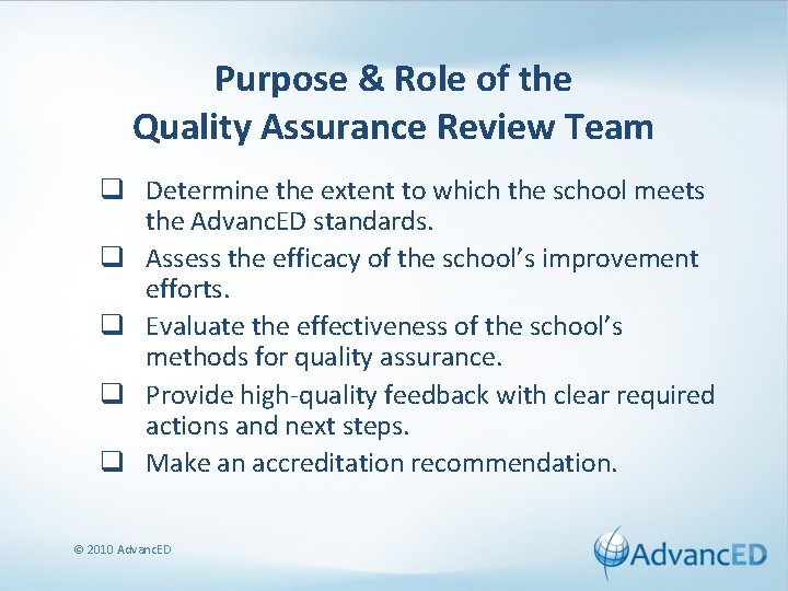 Purpose & Role of the Quality Assurance Review Team q Determine the extent to