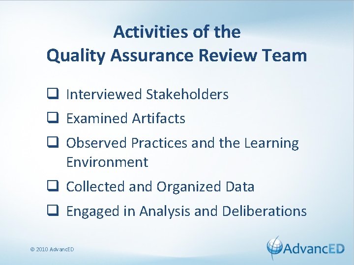 Activities of the Quality Assurance Review Team q Interviewed Stakeholders q Examined Artifacts q