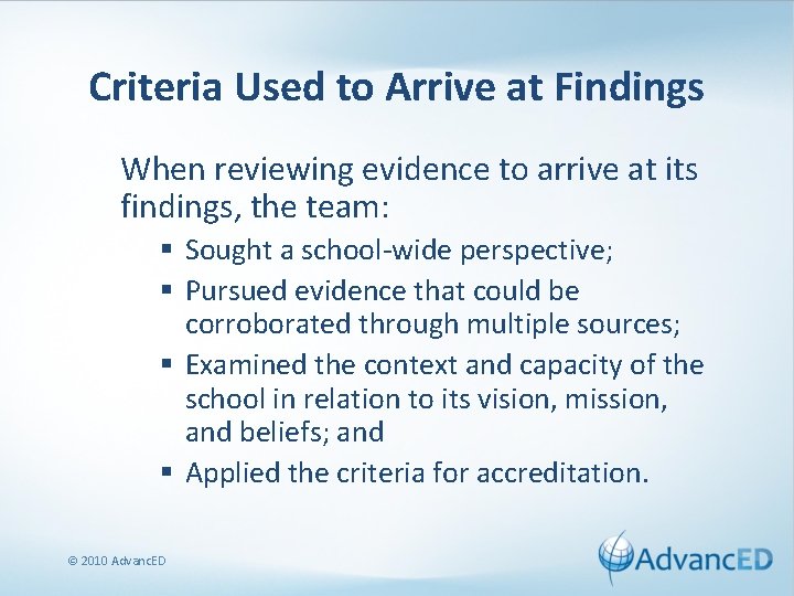 Criteria Used to Arrive at Findings When reviewing evidence to arrive at its findings,