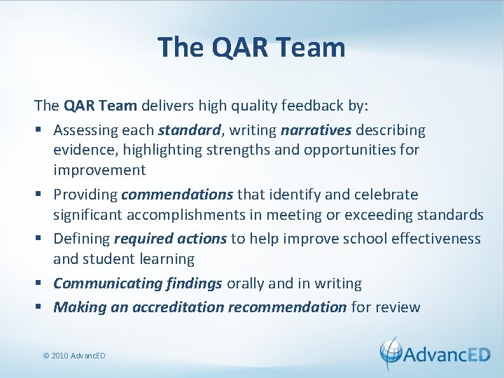 The QAR Team delivers high quality feedback by: § Assessing each standard, writing narratives