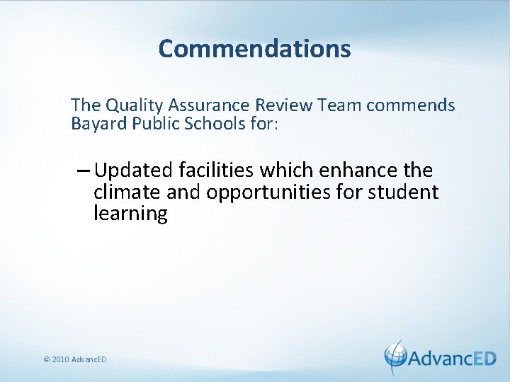 Commendations The Quality Assurance Review Team commends Bayard Public Schools for: – Updated facilities