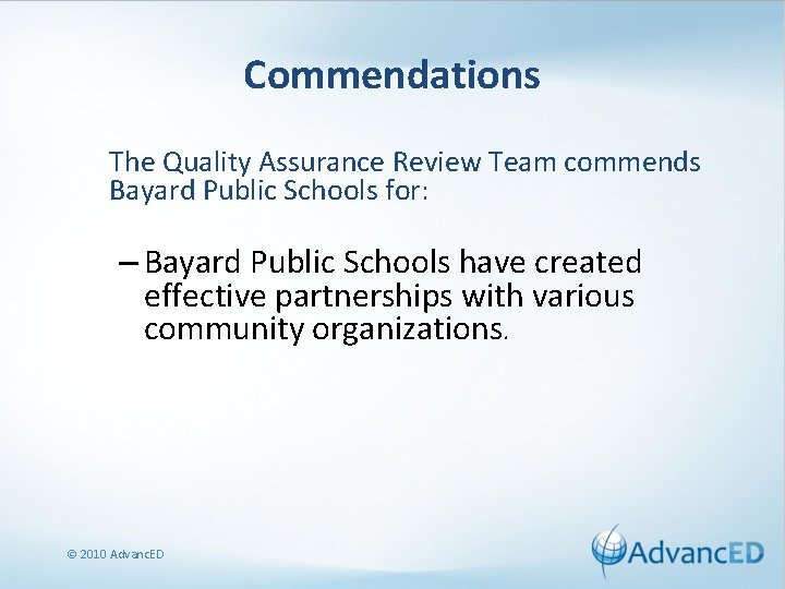 Commendations The Quality Assurance Review Team commends Bayard Public Schools for: – Bayard Public