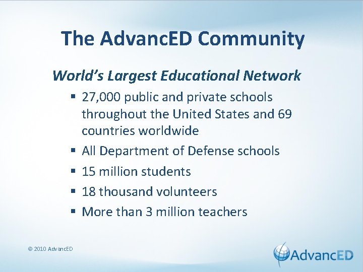 The Advanc. ED Community World’s Largest Educational Network § 27, 000 public and private