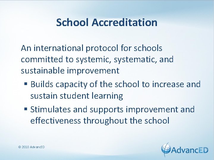 School Accreditation An international protocol for schools committed to systemic, systematic, and sustainable improvement